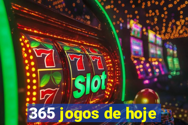 365 jogos de hoje